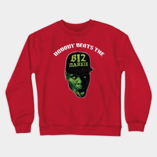 Nobody Beats The Biz /\/\/ Original Hip Hop Design Crewneck Sweatshirt